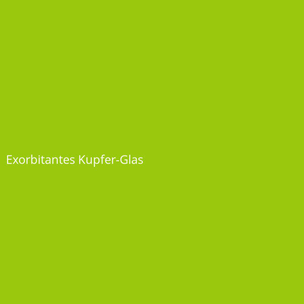 Exorbitantes Kupfer-Glas