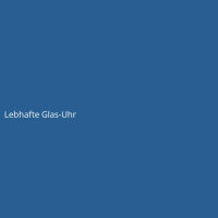 Lebhafte Glas-Uhr