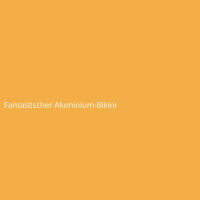 Fantastischer Aluminium-Bikini