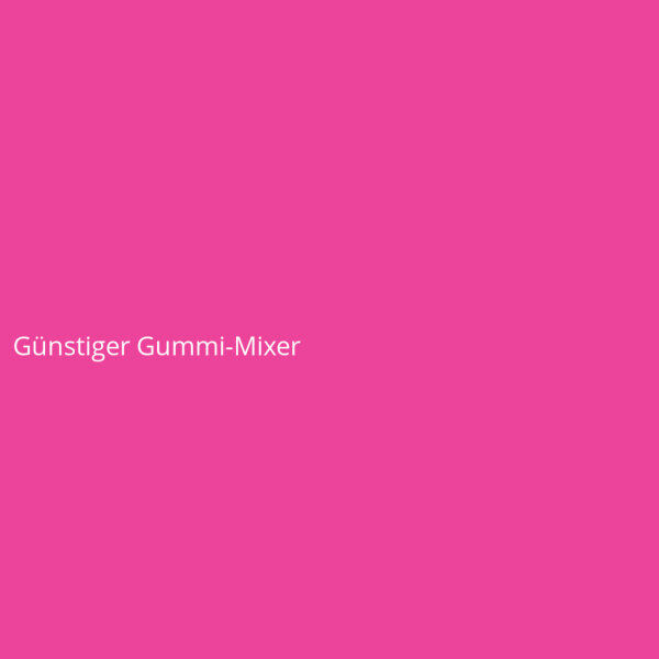 G&uuml;nstiger Gummi-Mixer