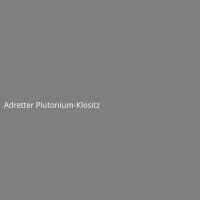 Adretter Plutonium-Klositz