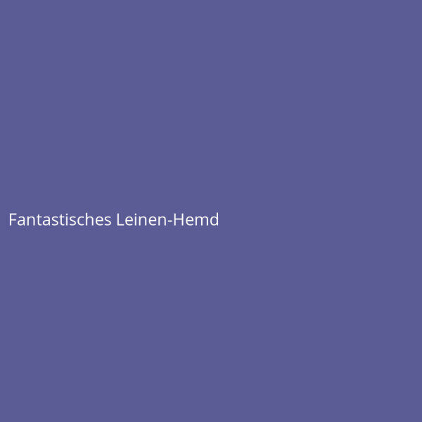 Fantastisches Leinen-Hemd