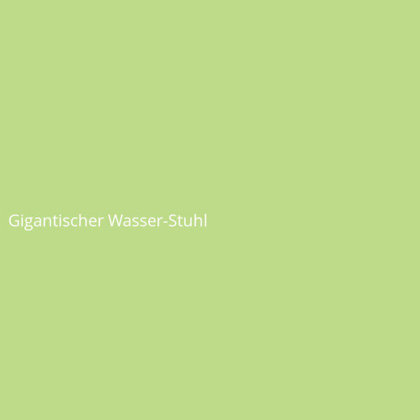 Gigantischer Wasser-Stuhl