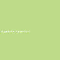 Gigantischer Wasser-Stuhl