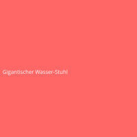 Gigantischer Wasser-Stuhl