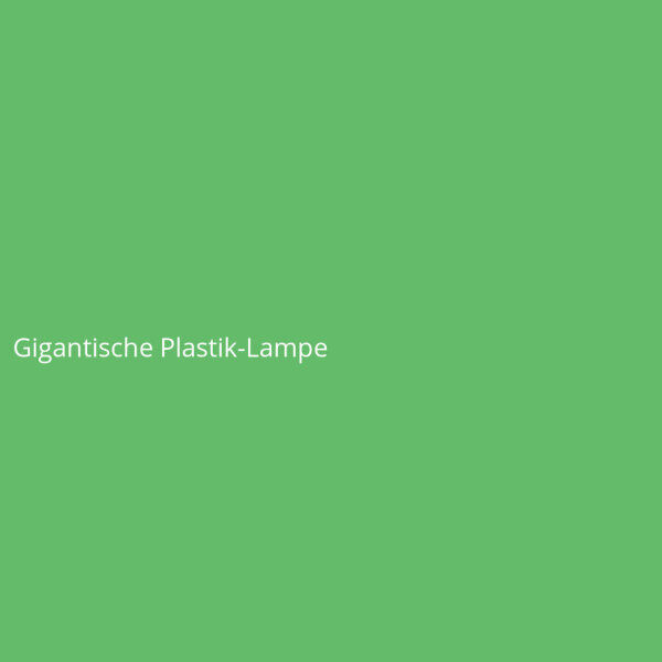 Gigantische Plastik-Lampe