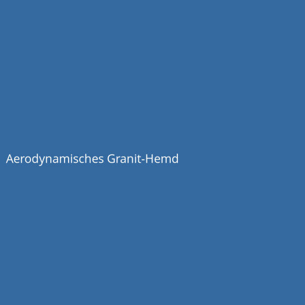 Aerodynamisches Granit-Hemd