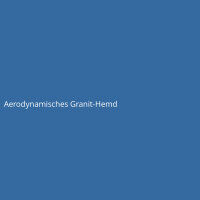 Aerodynamisches Granit-Hemd