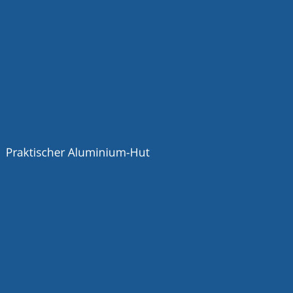 Praktischer Aluminium-Hut