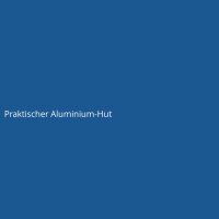 Praktischer Aluminium-Hut