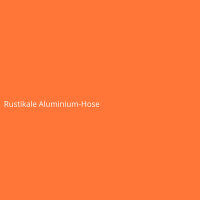 Rustikale Aluminium-Hose
