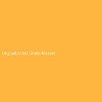 Unglaubliches Granit-Messer