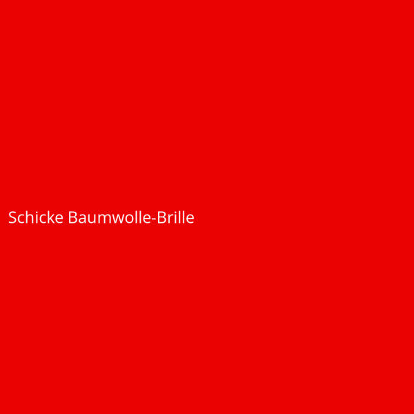Schicke Baumwolle-Brille
